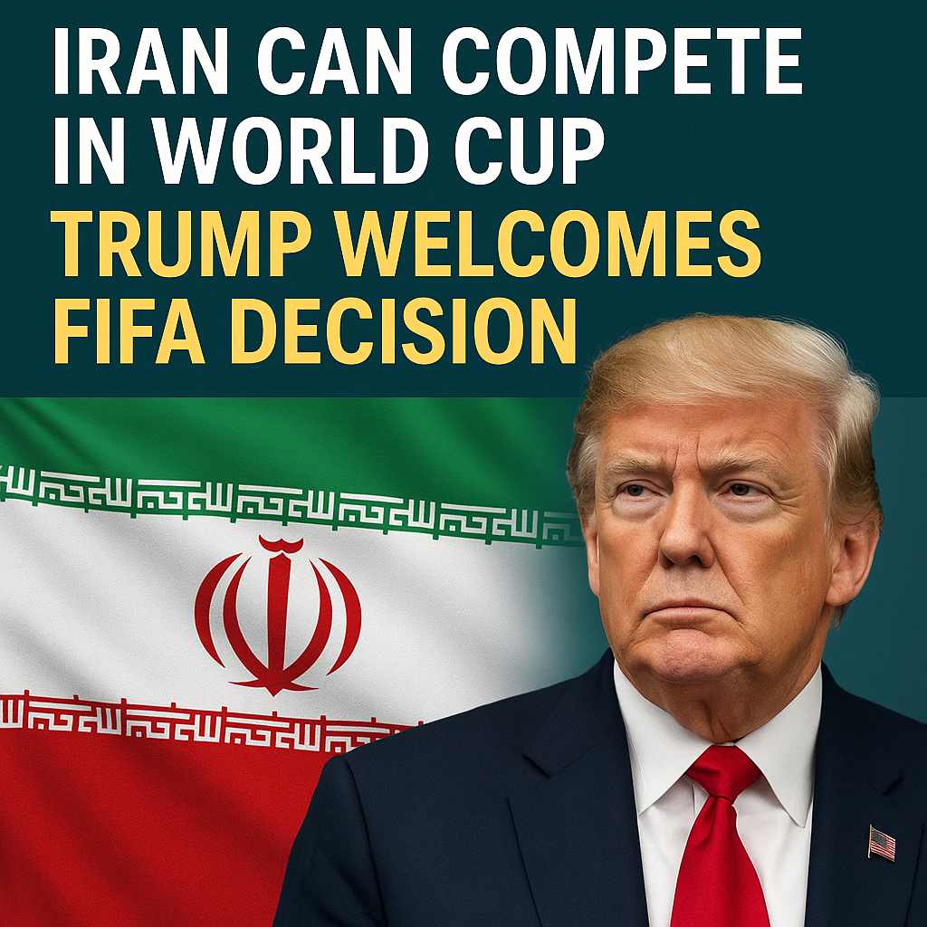 Illustration of Iran Can Compete in World Cup: Trump Welcomes FIFA Decision