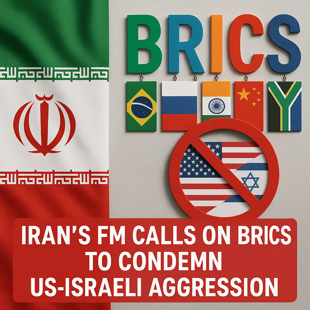 Illustration of Iran's FM Calls on BRICS to Condemn US-Israeli Aggression