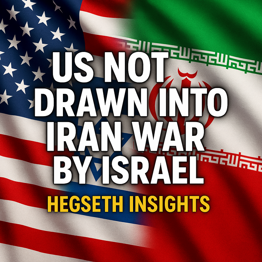 Illustration of US Not Drawn into Iran War by Israel – Hegseth Insights