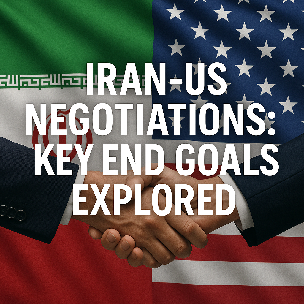 Illustration of Iran-US Negotiations: Key End Goals Explored