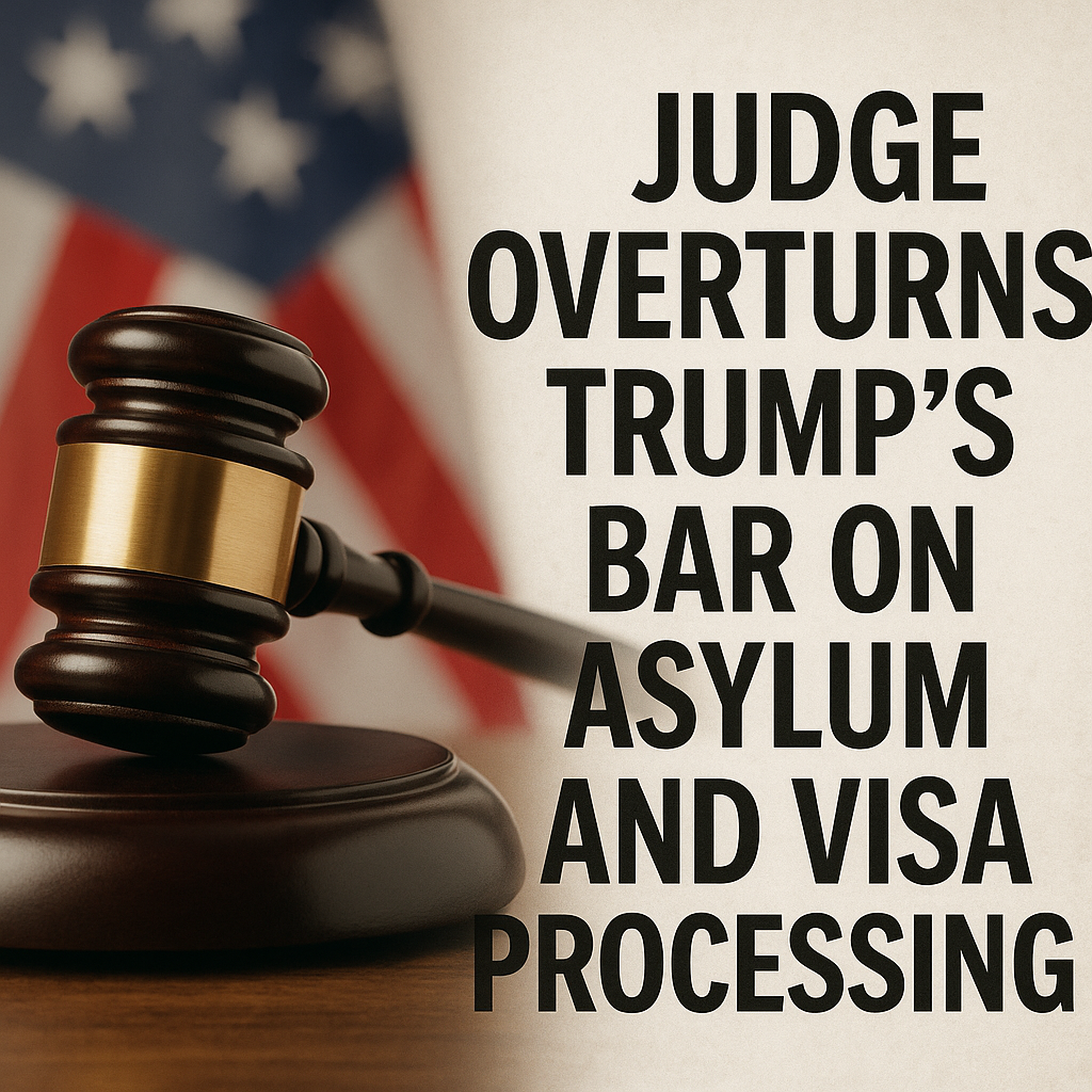 Illustration of Judge Overturns Trump’s Bar on Asylum and Visa Processing