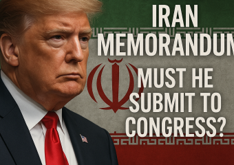 Illustration of Trump Iran Memorandum: Must He Submit to Congress?